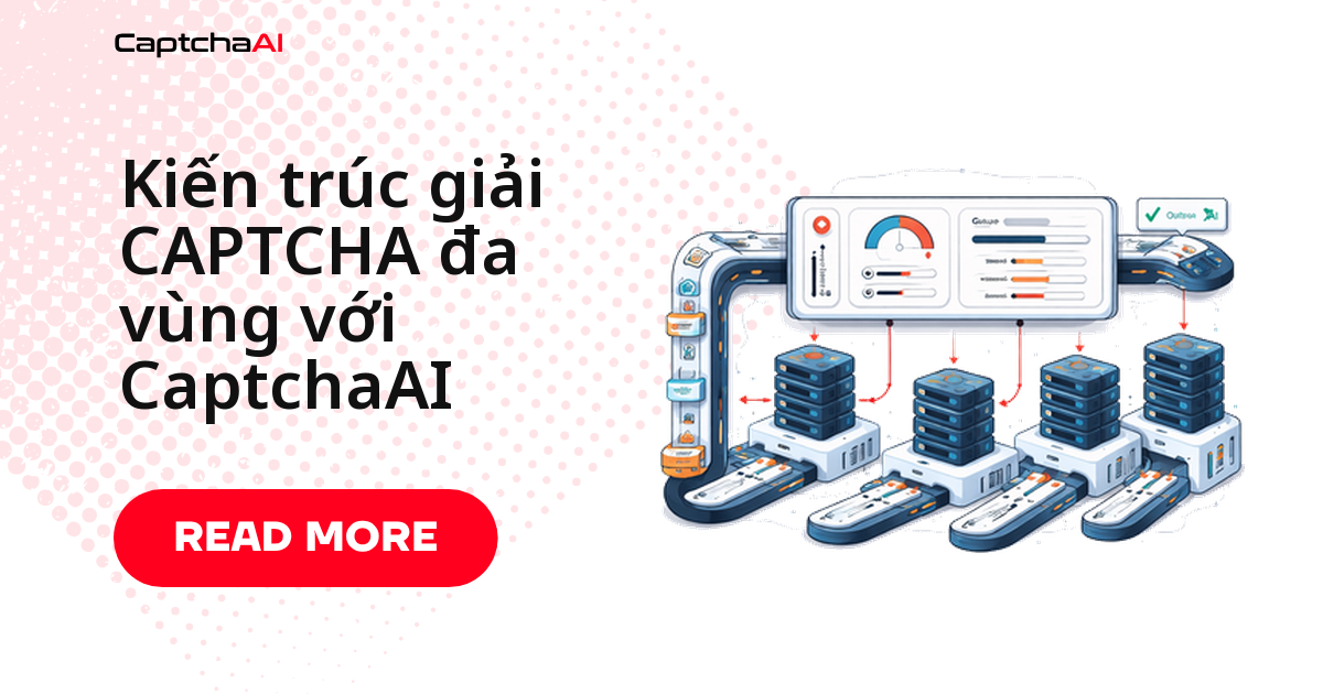 Kiến trúc giải CAPTCHA đa vùng với CaptchaAI