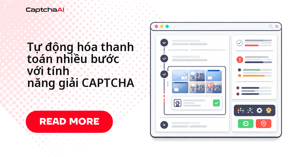 Tự động hóa thanh toán nhiều bước với tính năng giải CAPTCHA