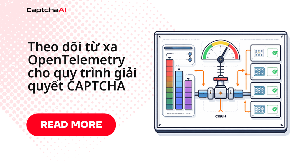 Theo dõi từ xa OpenTelemetry cho quy trình giải quyết CAPTCHA
