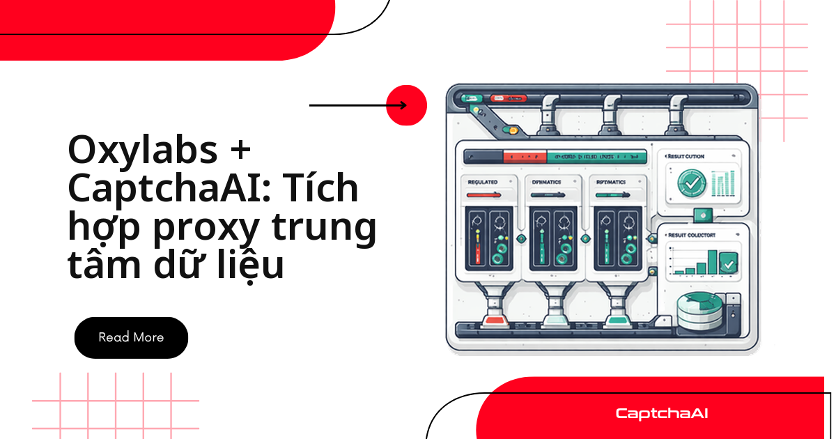 Oxylabs + CaptchaAI: Tích hợp proxy trung tâm dữ liệu