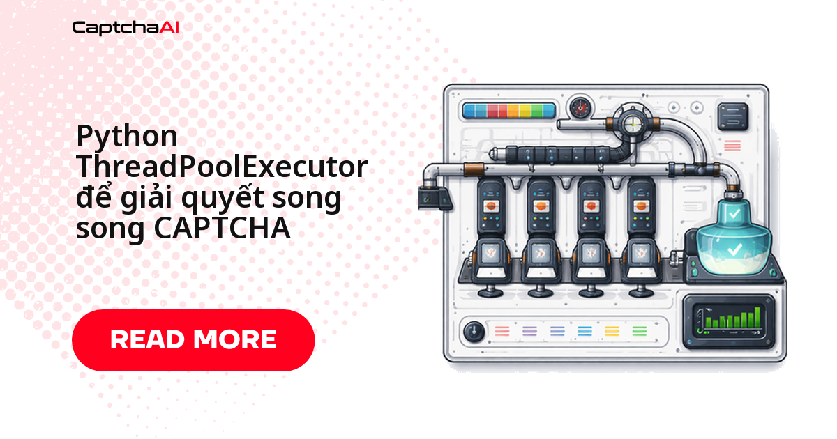 Python ThreadPoolExecutor để giải quyết song song CAPTCHA