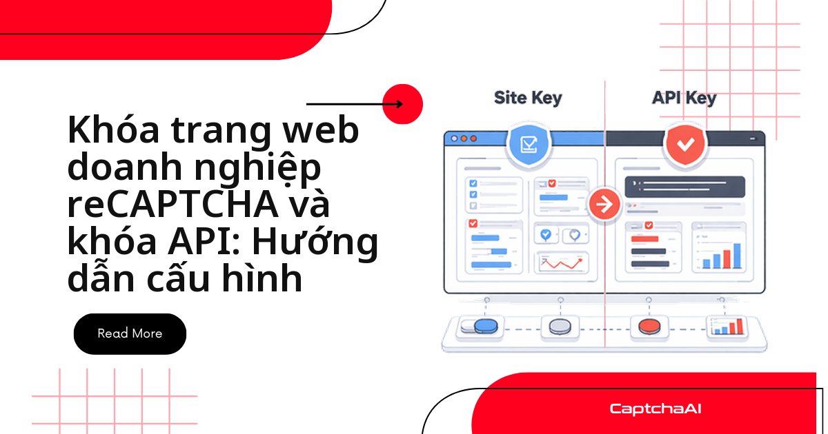 Khóa trang web doanh nghiệp reCAPTCHA và khóa API: Hướng dẫn cấu hình