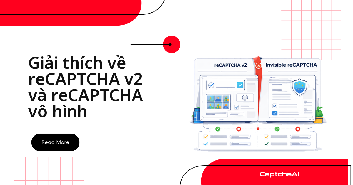 Giải thích về reCAPTCHA v2 và reCAPTCHA vô hình