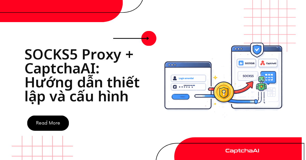 SOCKS5 Proxy + CaptchaAI: Hướng dẫn thiết lập và cấu hình