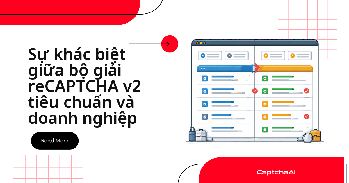 Sự khác biệt giữa bộ giải reCAPTCHA v2 tiêu chuẩn và doanh nghiệp