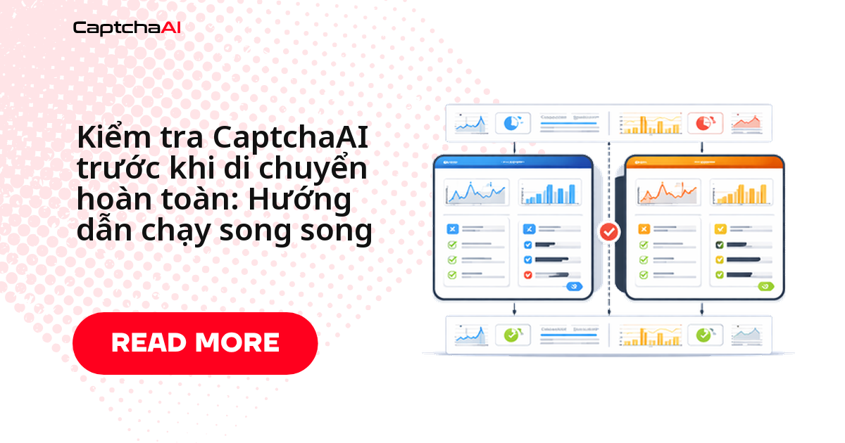 Kiểm tra CaptchaAI trước khi di chuyển hoàn toàn: Hướng dẫn chạy song song