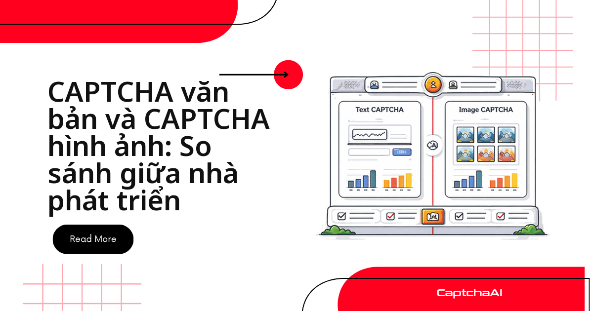 CAPTCHA văn bản và CAPTCHA hình ảnh: So sánh giữa nhà phát triển