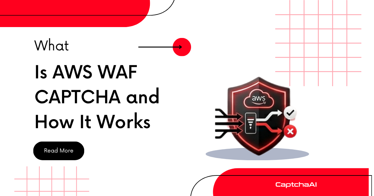 What Is AWS WAF CAPTCHA and How It Works