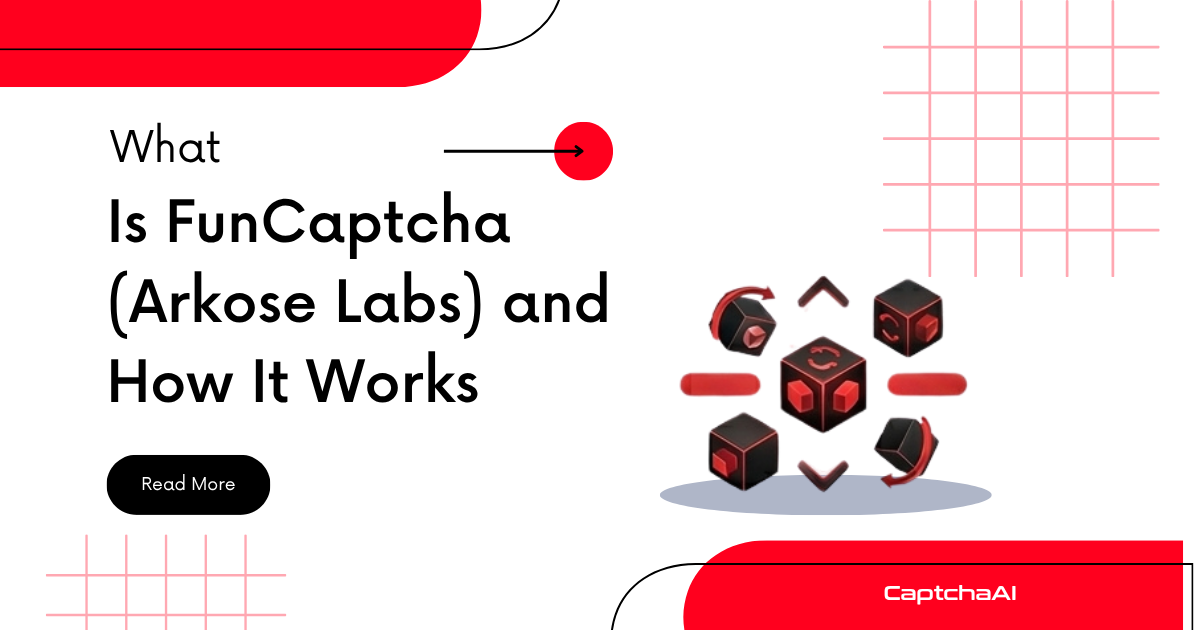 What Is FunCaptcha (Arkose Labs) and How It Works
