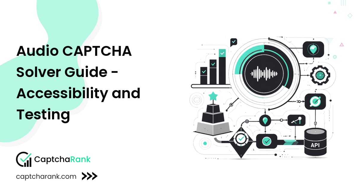 Audio CAPTCHA Solver Guide - Accessibility and Testing