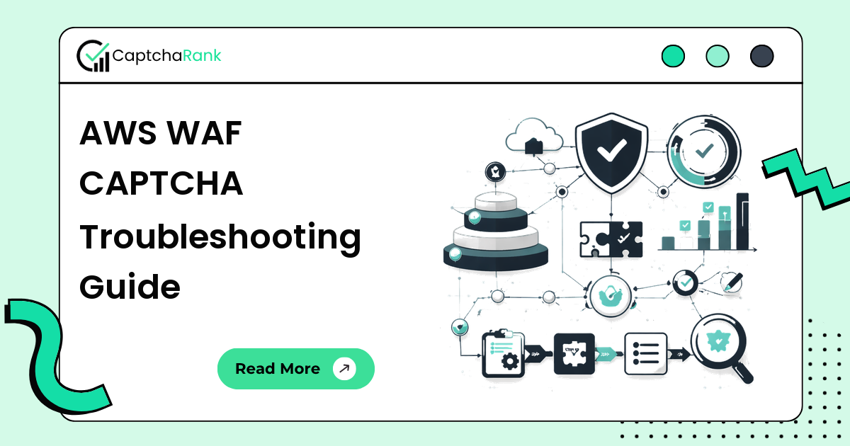 AWS WAF CAPTCHA Troubleshooting Guide