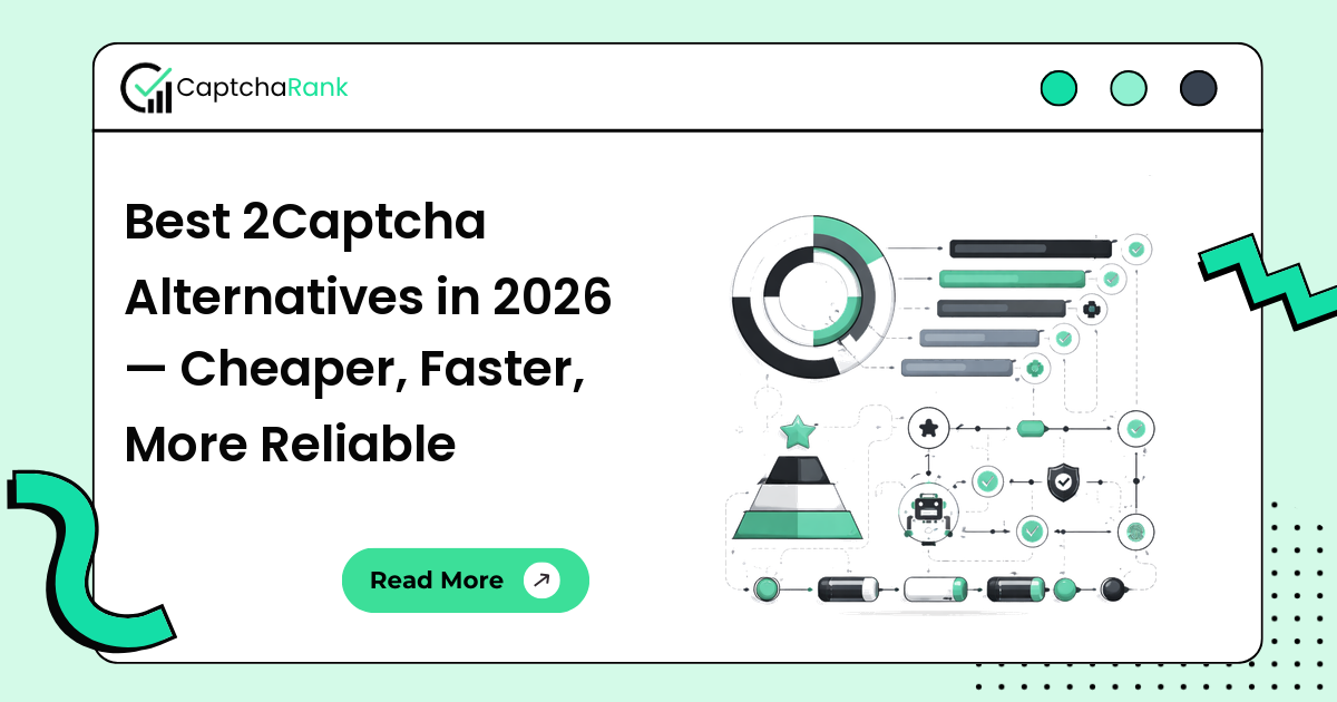 Best 2Captcha Alternatives in 2026 — Cheaper, Faster, More Reliable