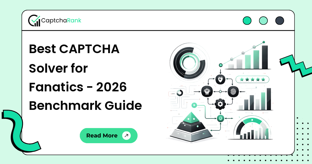 Best CAPTCHA Solver for Fanatics - 2026 Benchmark Guide