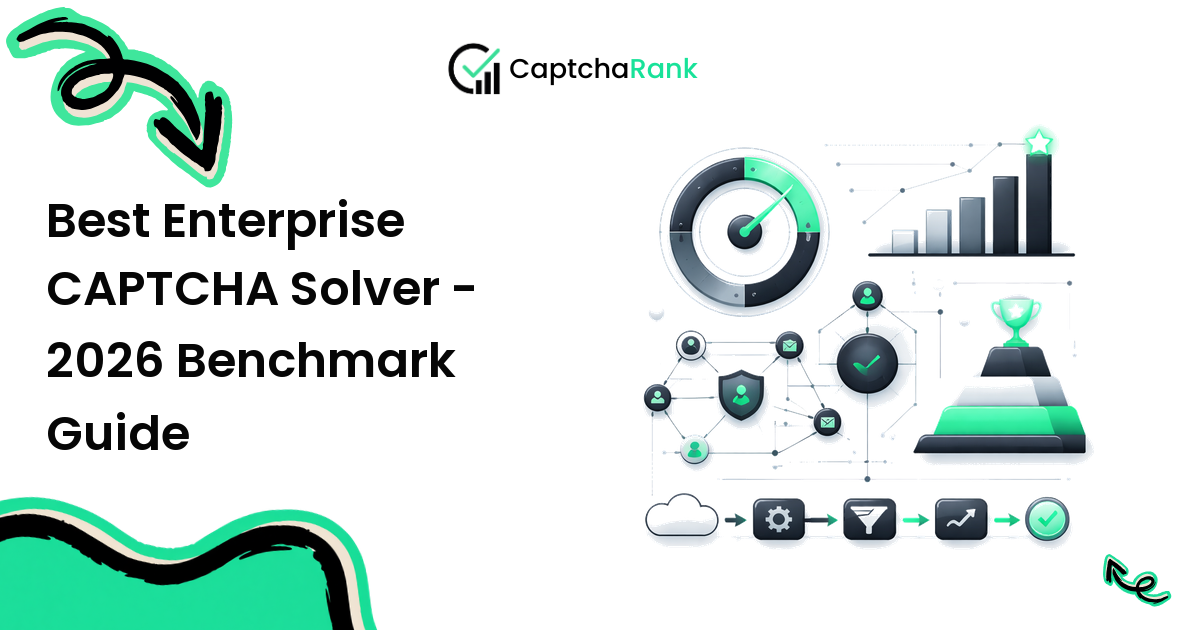 Best Enterprise CAPTCHA Solver - 2026 Benchmark Guide