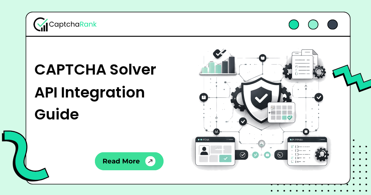 CAPTCHA Solver API Integration Guide