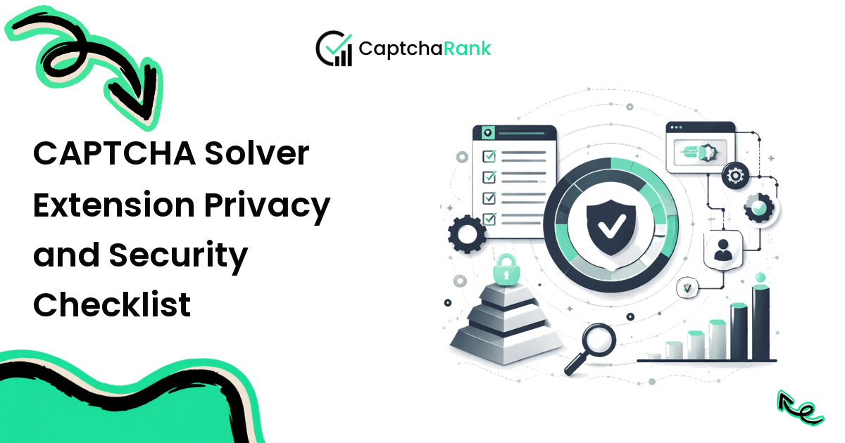 CAPTCHA Solver Extension Privacy and Security Checklist
