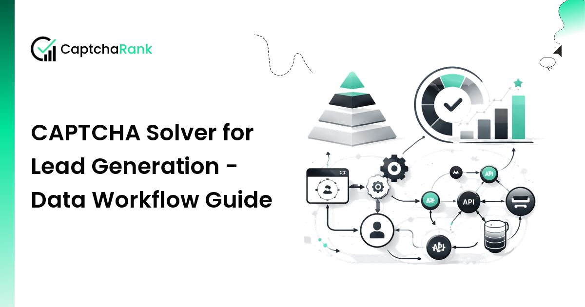 CAPTCHA Solver for Lead Generation - Data Workflow Guide