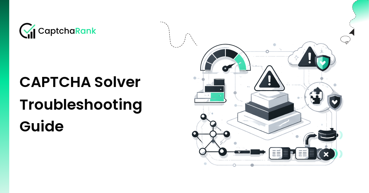 CAPTCHA Solver Troubleshooting Guide