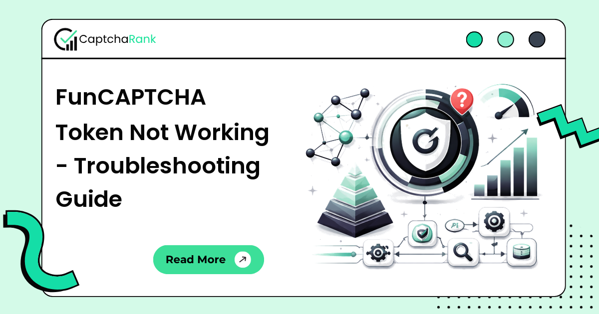 FunCAPTCHA Token Not Working - Troubleshooting Guide