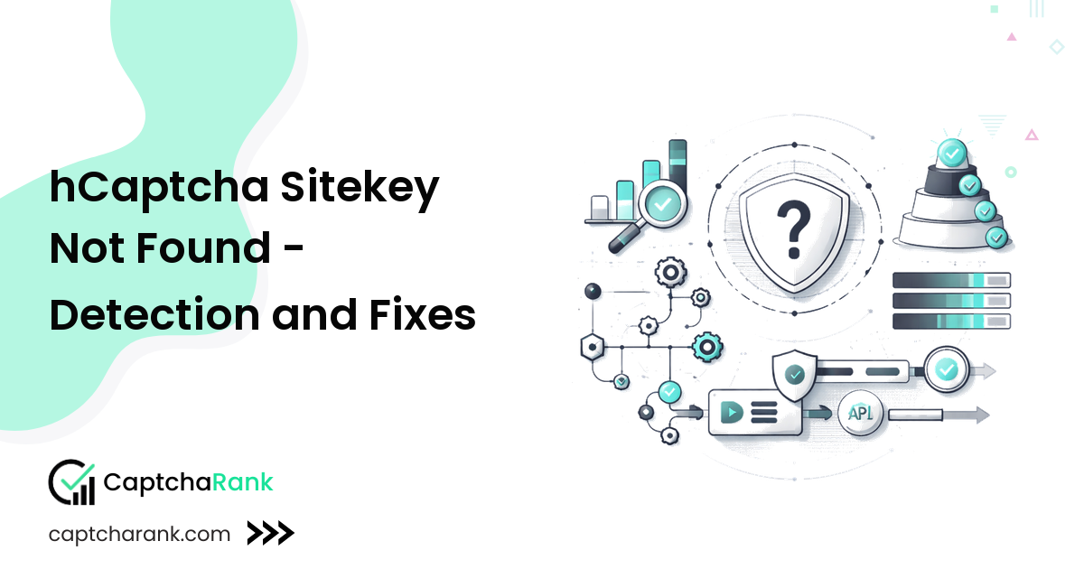 hCaptcha Sitekey Not Found - Detection and Fixes