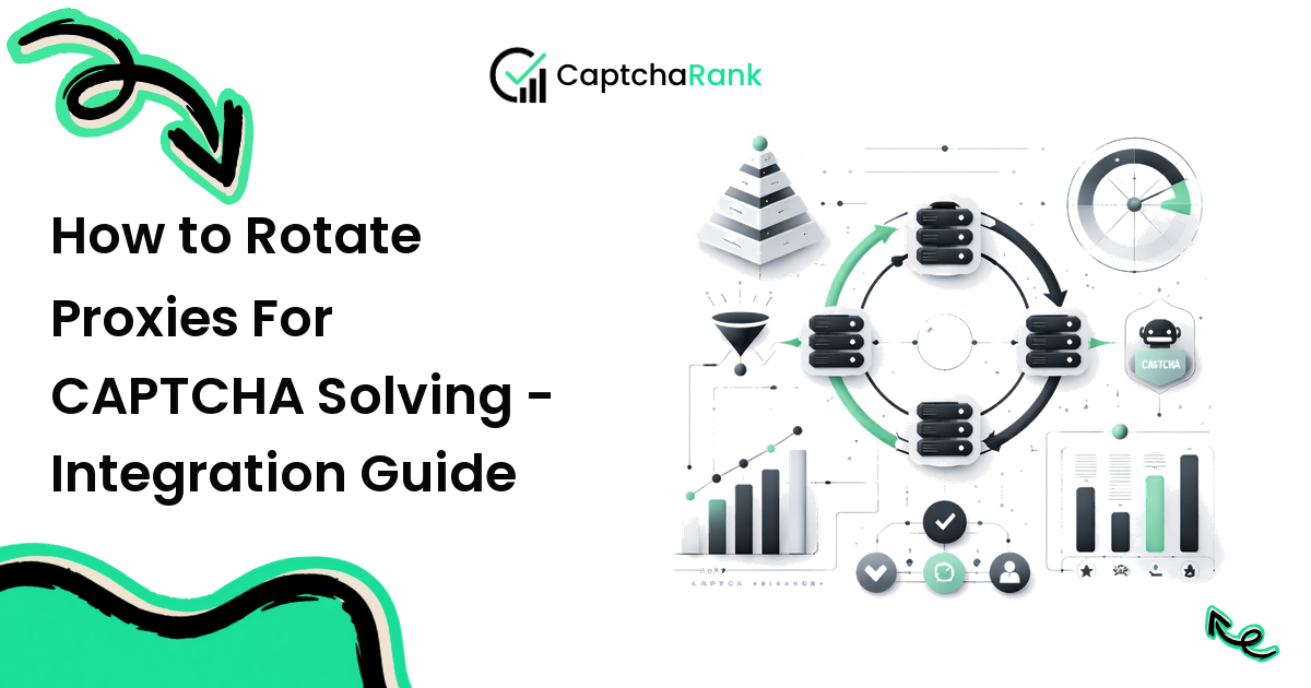 How to Rotate Proxies For CAPTCHA Solving - Integration Guide