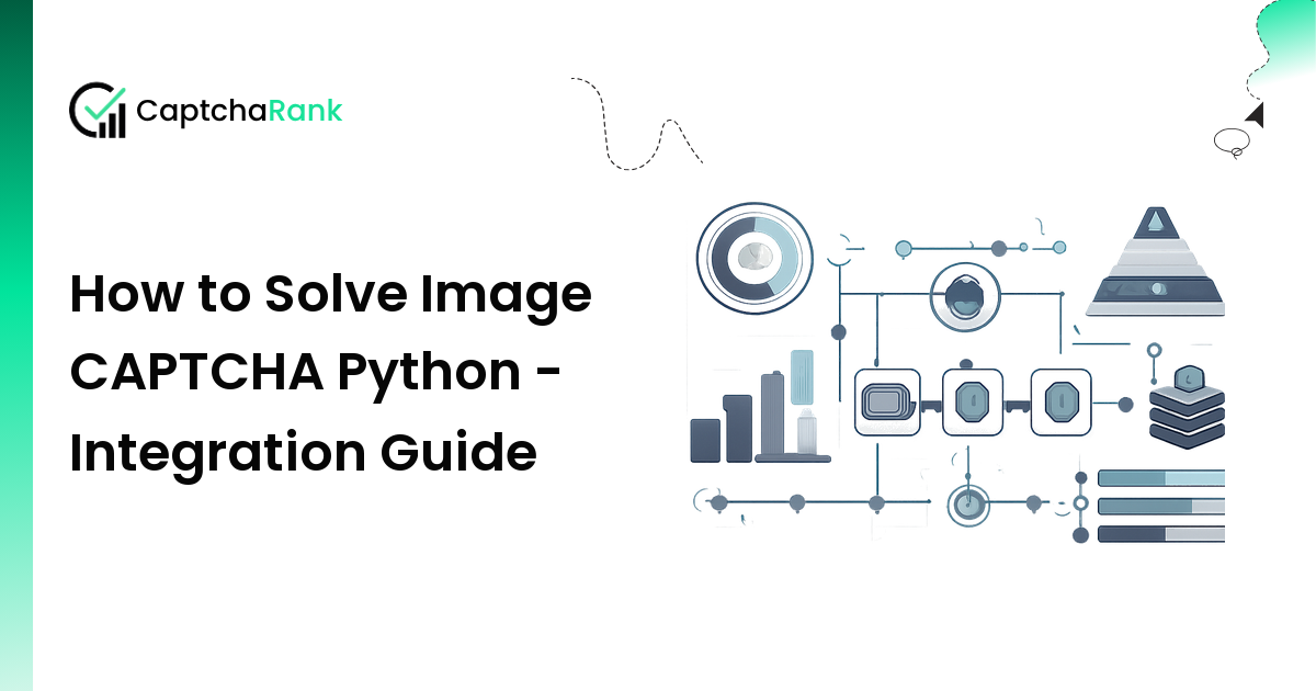 How to Solve Image CAPTCHA Python - Integration Guide