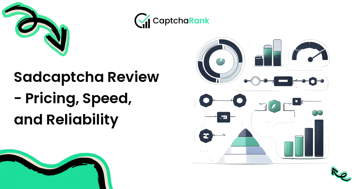 Sadcaptcha Review - Pricing, Speed, and Reliability