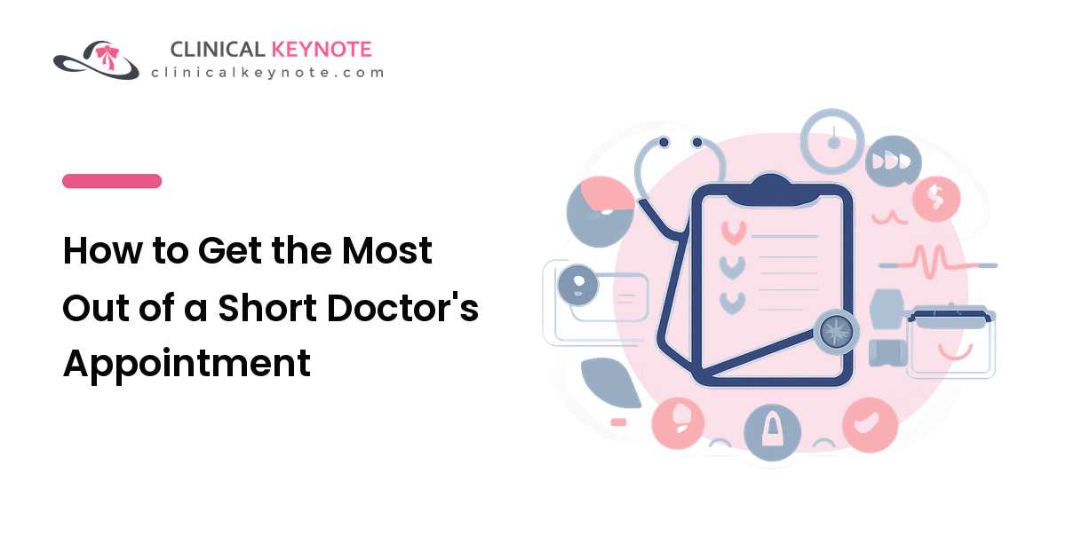 How to Get the Most Out of a Short Doctor's Appointment