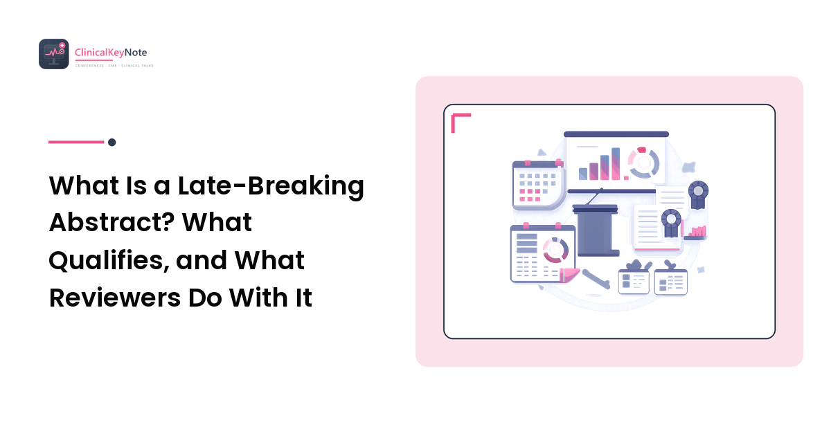 What Is a Late-Breaking Abstract? What Qualifies, and What Reviewers Do With It
