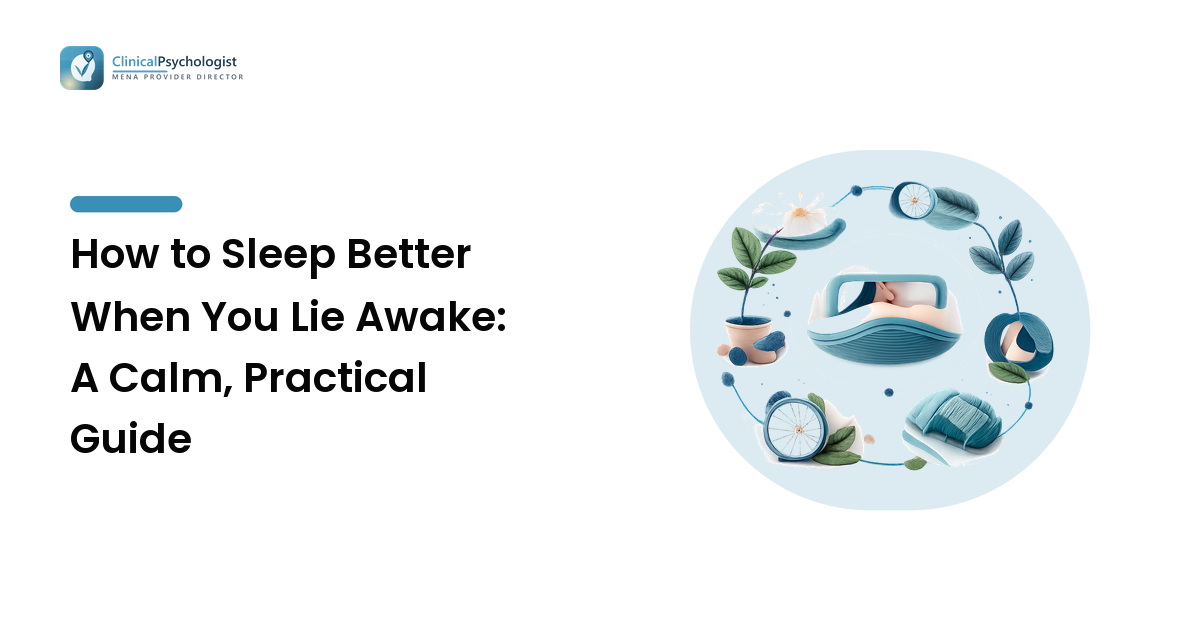 How to Sleep Better When You Lie Awake: A Calm, Practical Guide