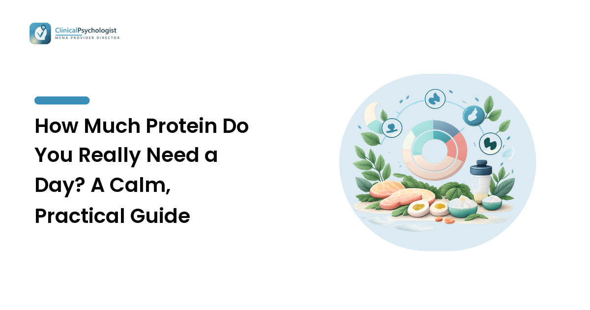 How Much Protein Do You Really Need a Day? A Calm, Practical Guide