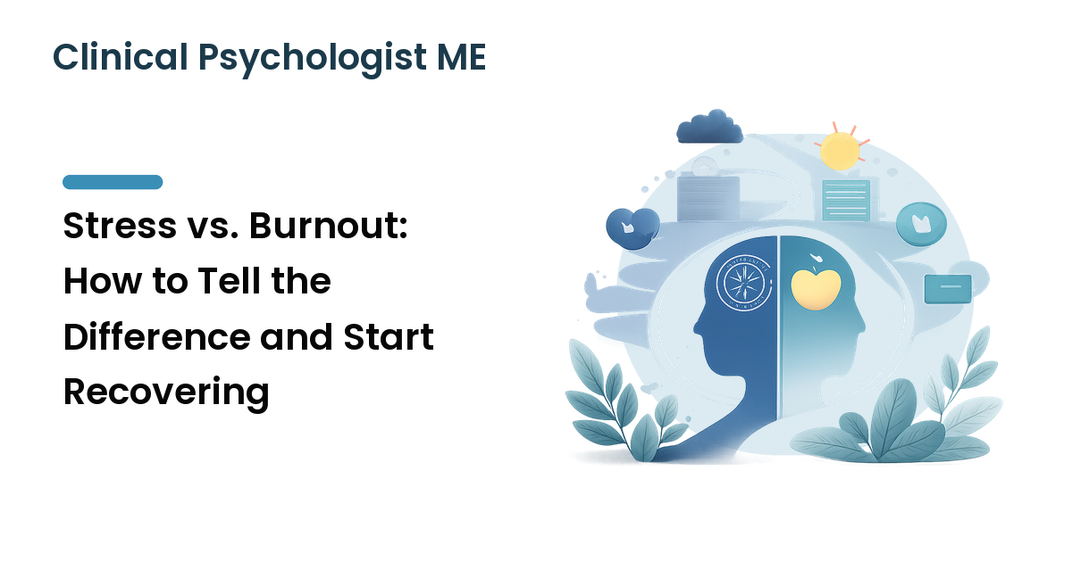 Stress vs. Burnout: How to Tell the Difference and Start Recovering