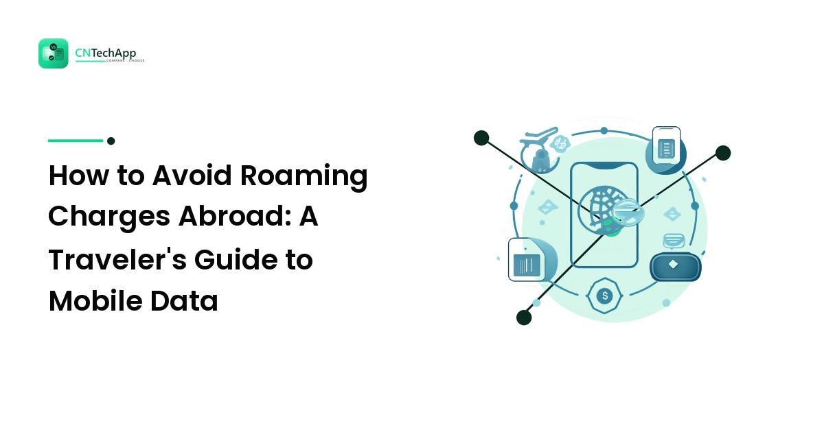 How to Avoid Roaming Charges Abroad: A Traveler's Guide to Mobile Data