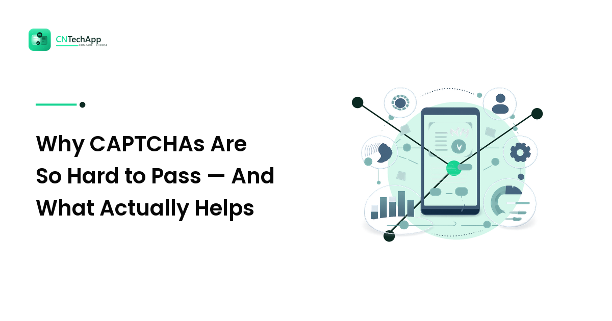 Why CAPTCHAs Are So Hard to Pass — And What Actually Helps