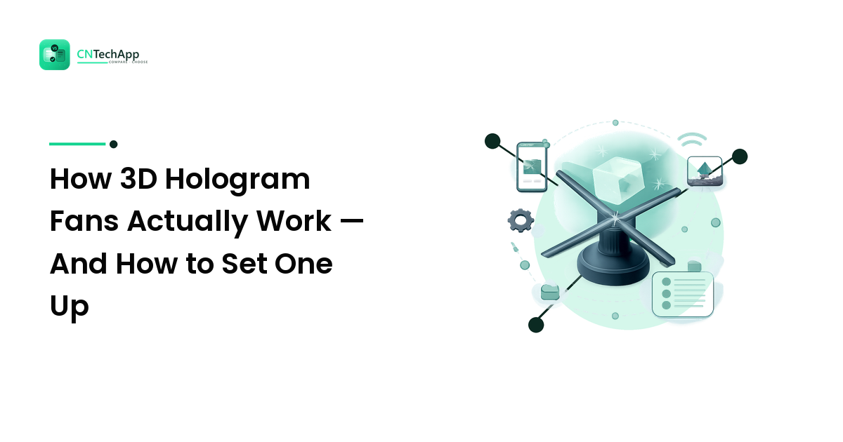 How 3D Hologram Fans Actually Work — And How to Set One Up