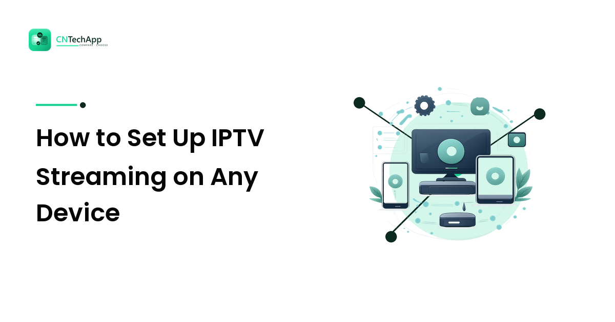 How to Set Up IPTV Streaming on Any Device