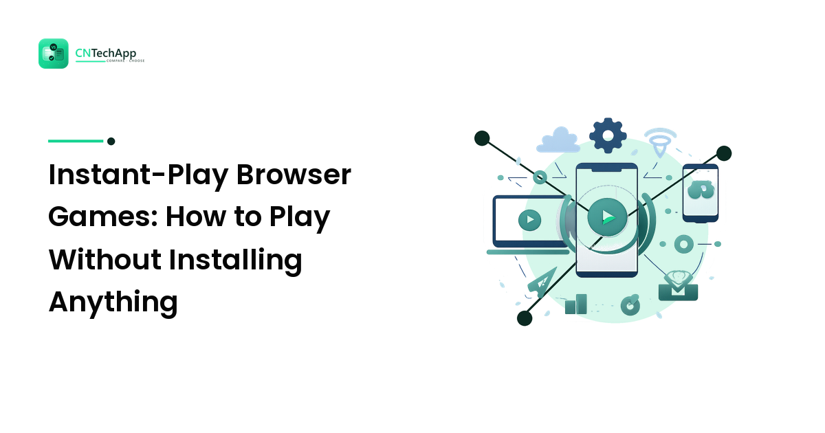 Instant-Play Browser Games: How to Play Without Installing Anything