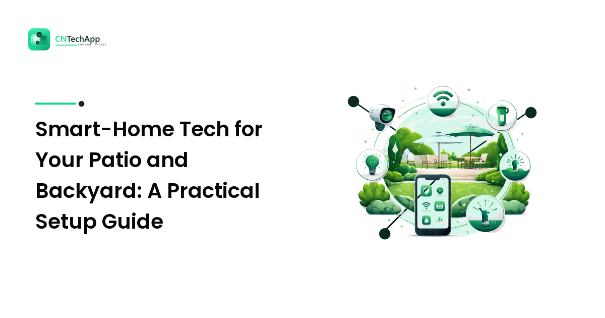Smart-Home Tech for Your Patio and Backyard: A Practical Setup Guide