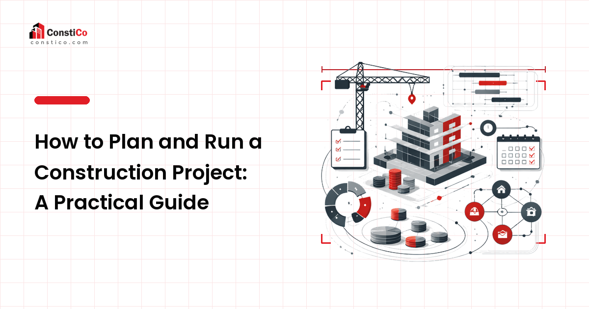 How to Plan and Run a Construction Project: A Practical Guide