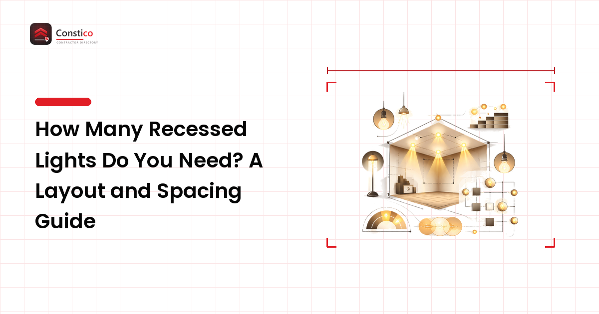 How Many Recessed Lights Do You Need? A Layout and Spacing Guide
