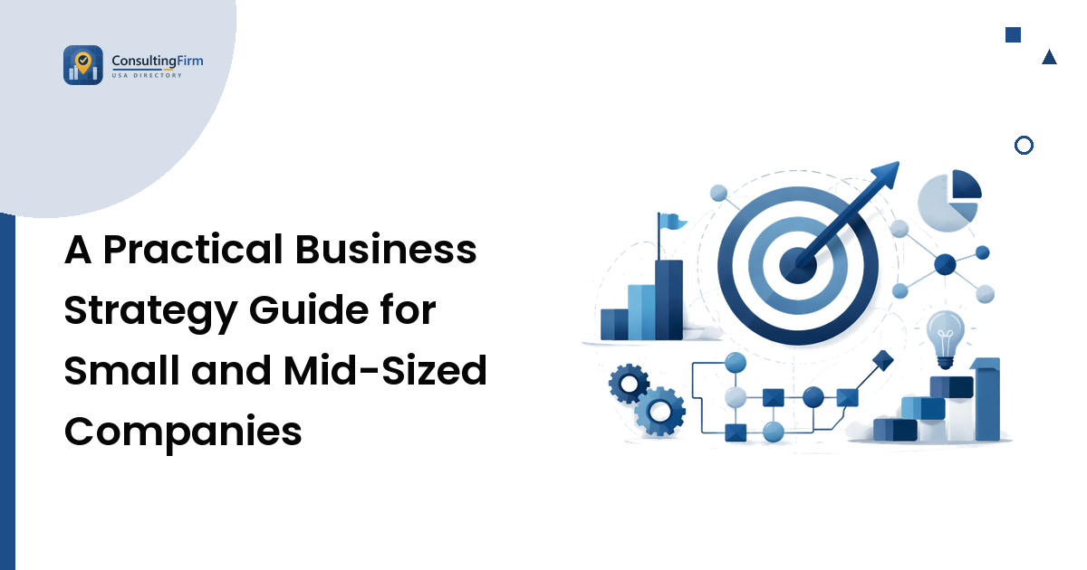 A Practical Business Strategy Guide for Small and Mid-Sized Companies