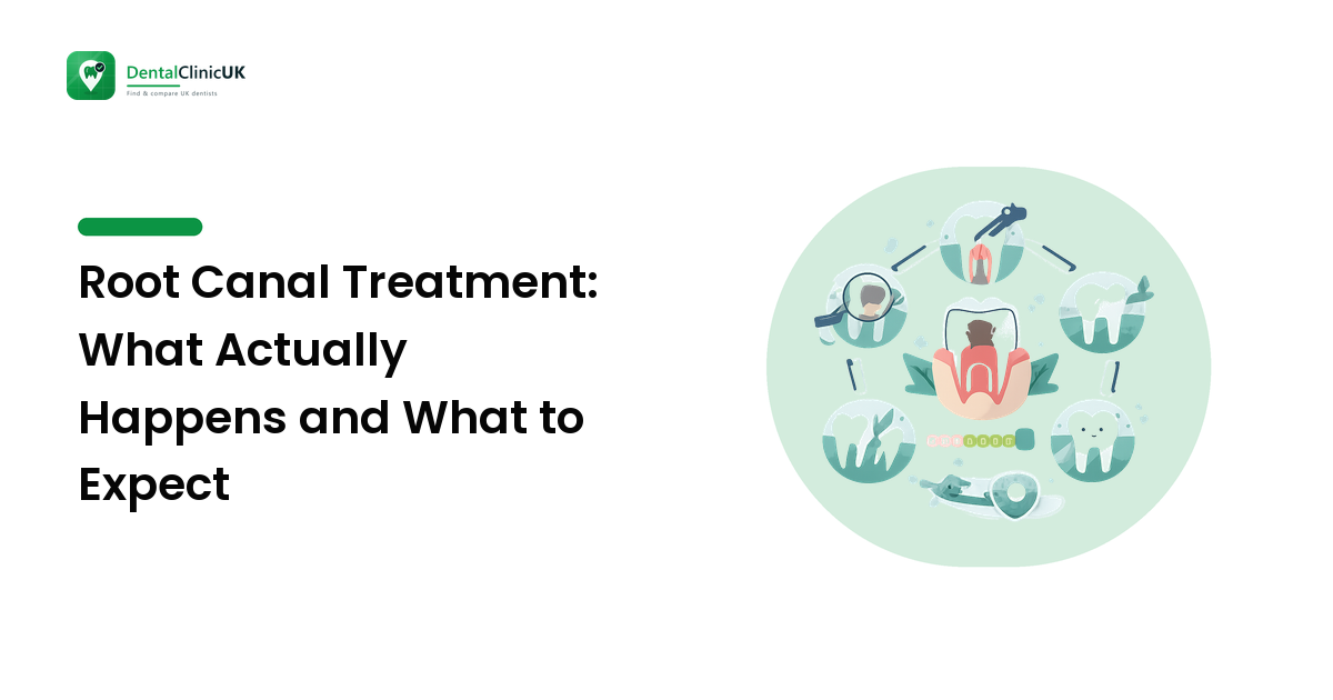 Root Canal Treatment: What Actually Happens and What to Expect