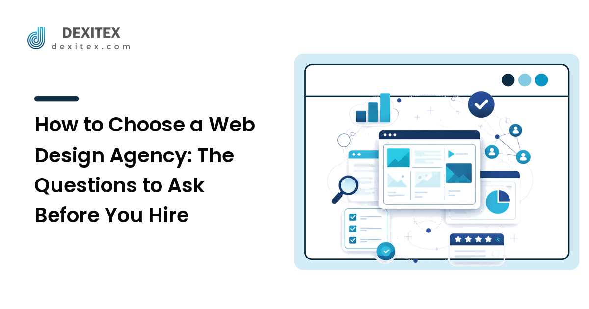 How to Choose a Web Design Agency: The Questions to Ask Before You Hire