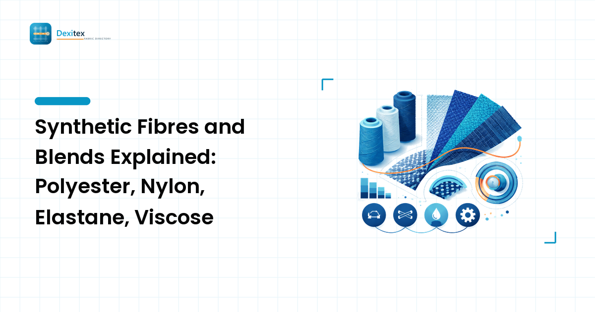 Synthetic Fibres and Blends Explained: Polyester, Nylon, Elastane, Viscose
