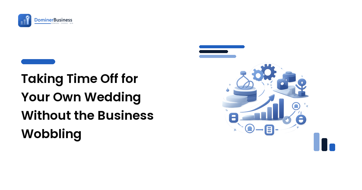 Taking Time Off for Your Own Wedding Without the Business Wobbling