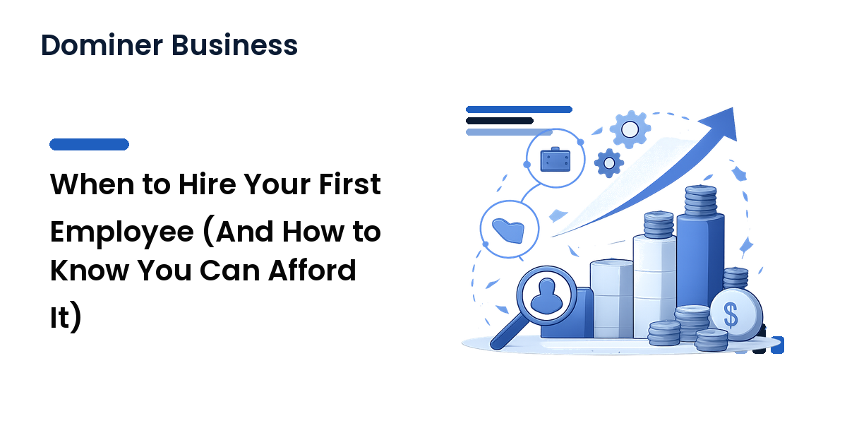 When to Hire Your First Employee (And How to Know You Can Afford It)