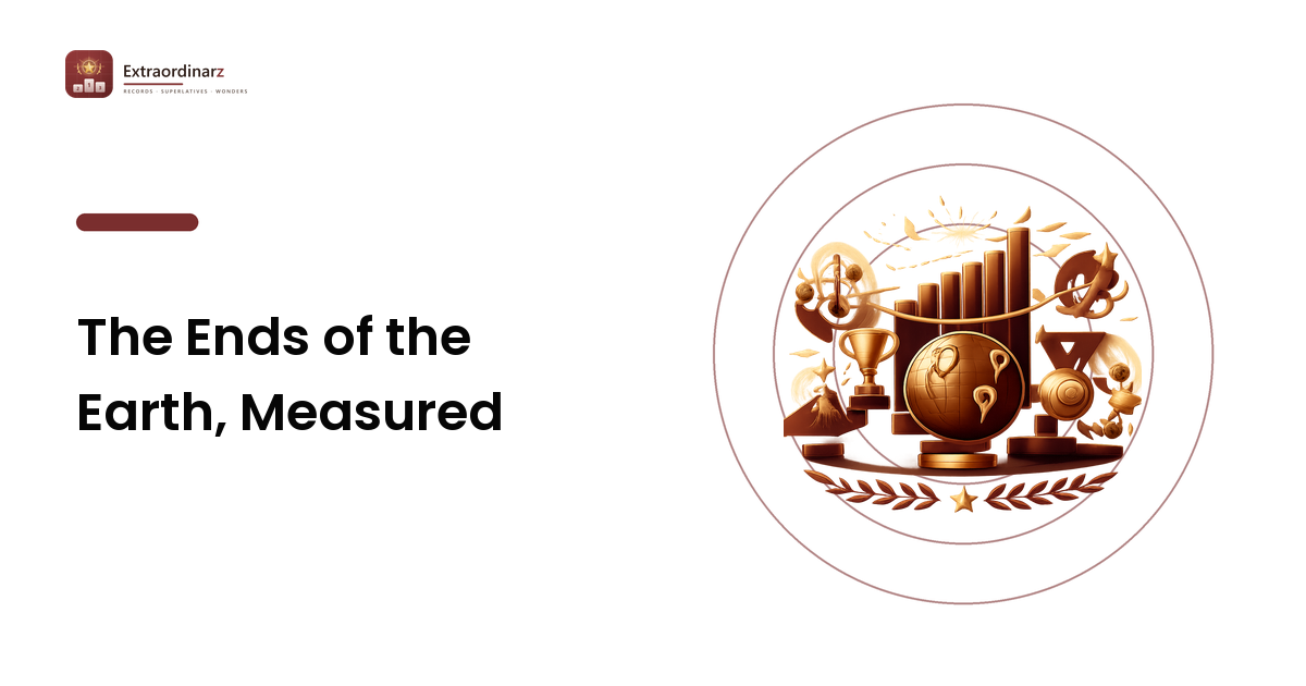 The Ends of the Earth, Measured