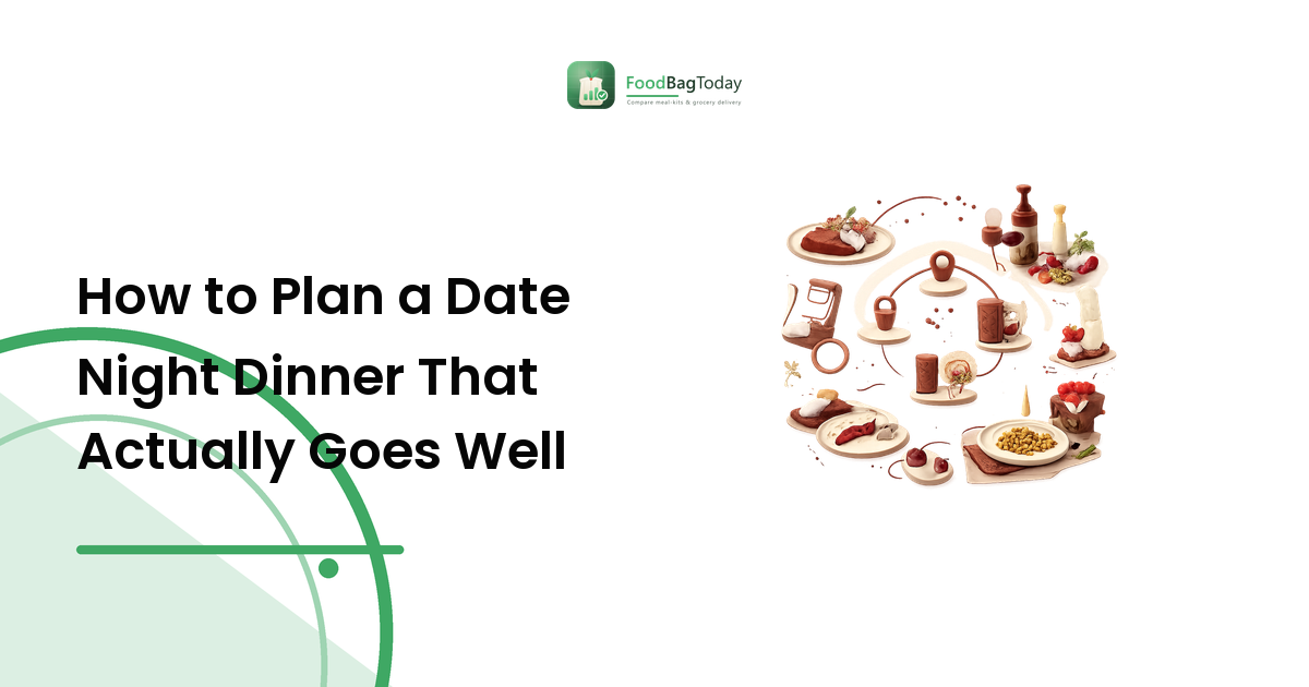 How to Plan a Date Night Dinner That Actually Goes Well
