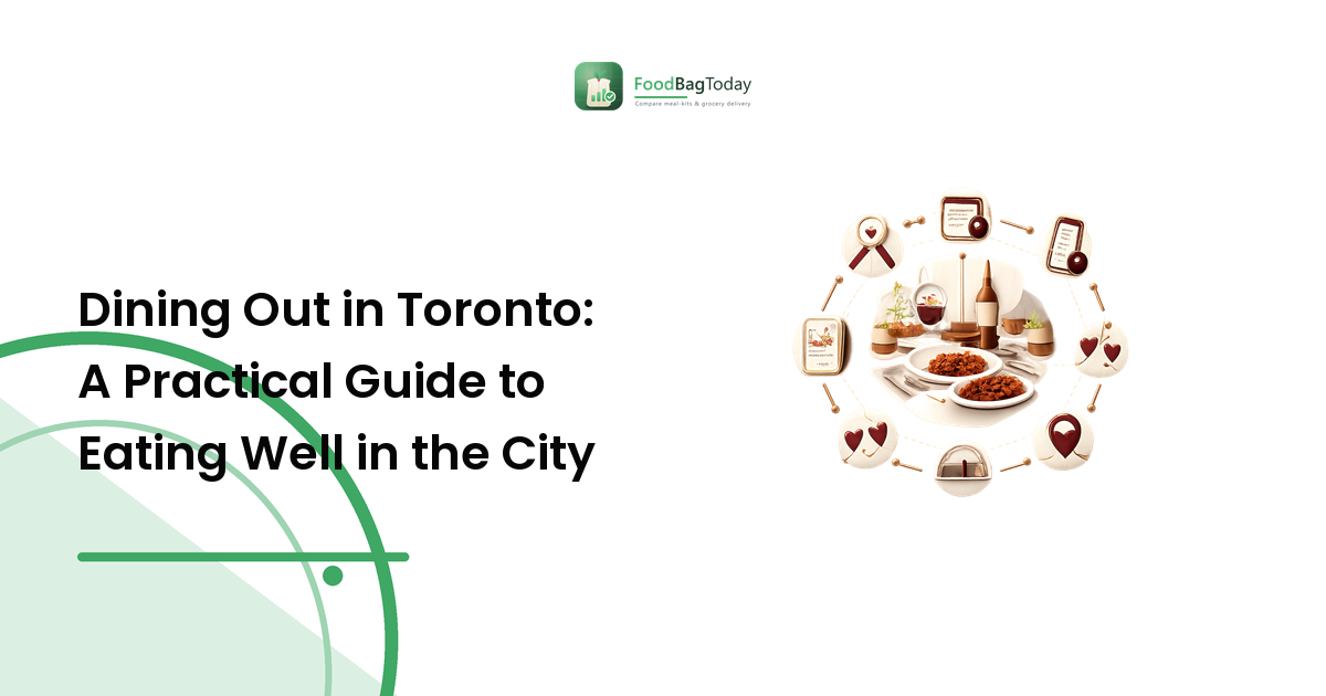 Dining Out in Toronto: A Practical Guide to Eating Well in the City