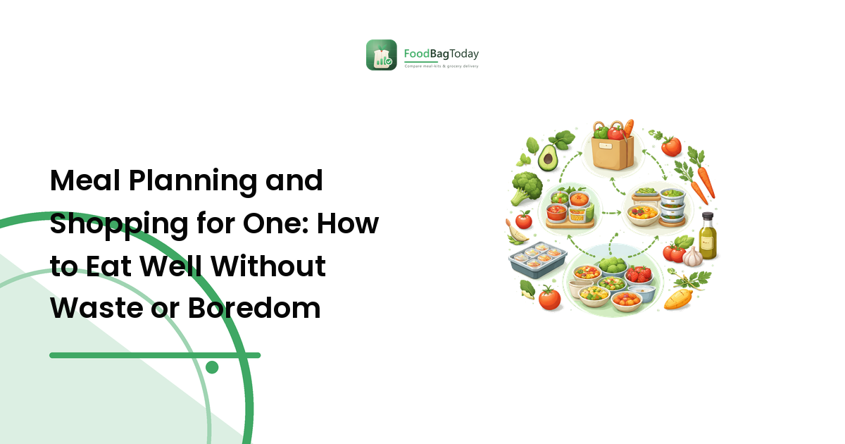 Meal Planning and Shopping for One: How to Eat Well Without Waste or Boredom